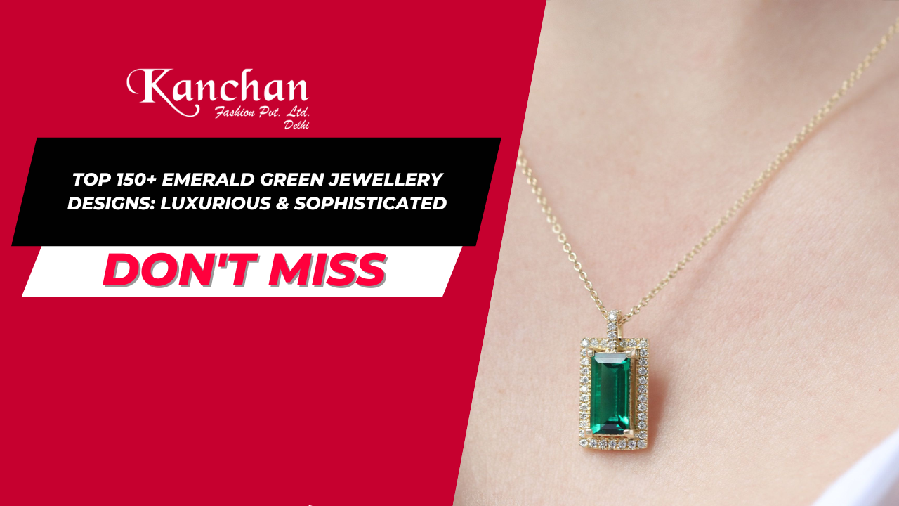 Top 150+ Emerald Green Jewellery Designs: Luxurious & Sophisticated